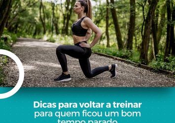 Dicas para voltar a treinar para quem ficou um bom tempo parado
