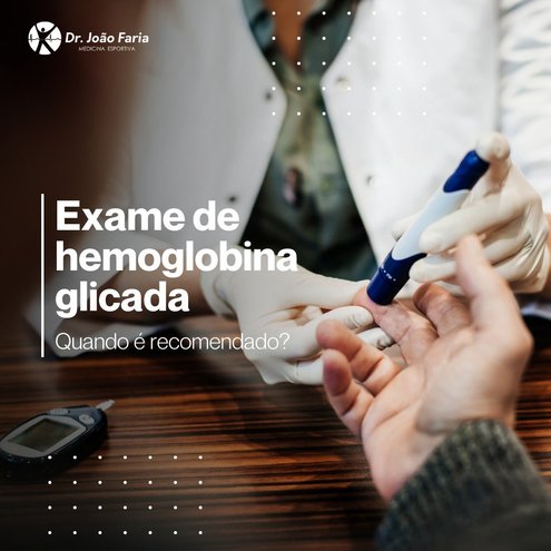 Exame de hemoglobina glicada - Quando é recomendado?