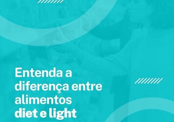 Entenda a diferença entre alimentos diet e light