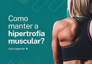 Como manter a hipertrofia muscular?