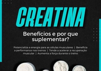 Creatina - Benefícios e por que suplementar?