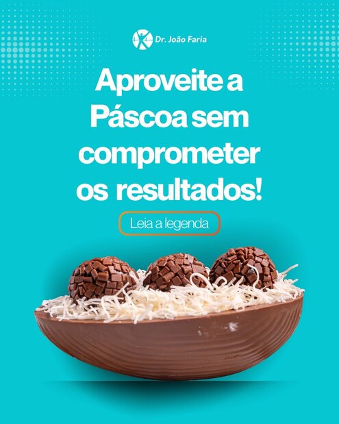 Aproveite a Páscoa sem comprometer os resultados