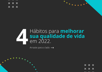 4 Hábitos para melhorar sua qualidade de vida em 2022