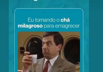 Eu tomando chá milagroso para emagrecer