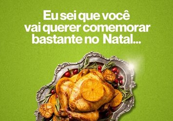 Eu sei que você vai querer comemorar bastante no Natal....