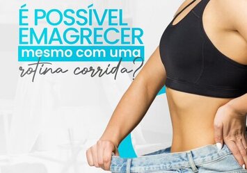 É possível emagrecer mesmo com uma rotina corrida?