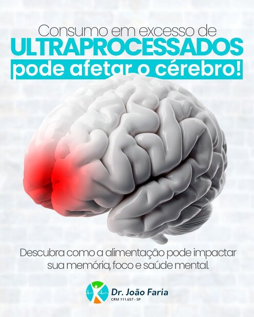 Consumo em excesso dos ultraprocessados pode afetar o cérebro!