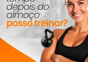 Quanto tempo depois do almoço posso treinar?