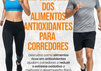 A importância dos alimentos antioxidantes para corredores